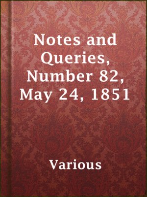 cover image of Notes and Queries, Number 82, May 24, 1851